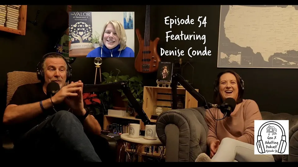 GenX Adulting Podcast - Episode 54 - GenX Speaks Series: Denise Conde - The Valor of Generation X
