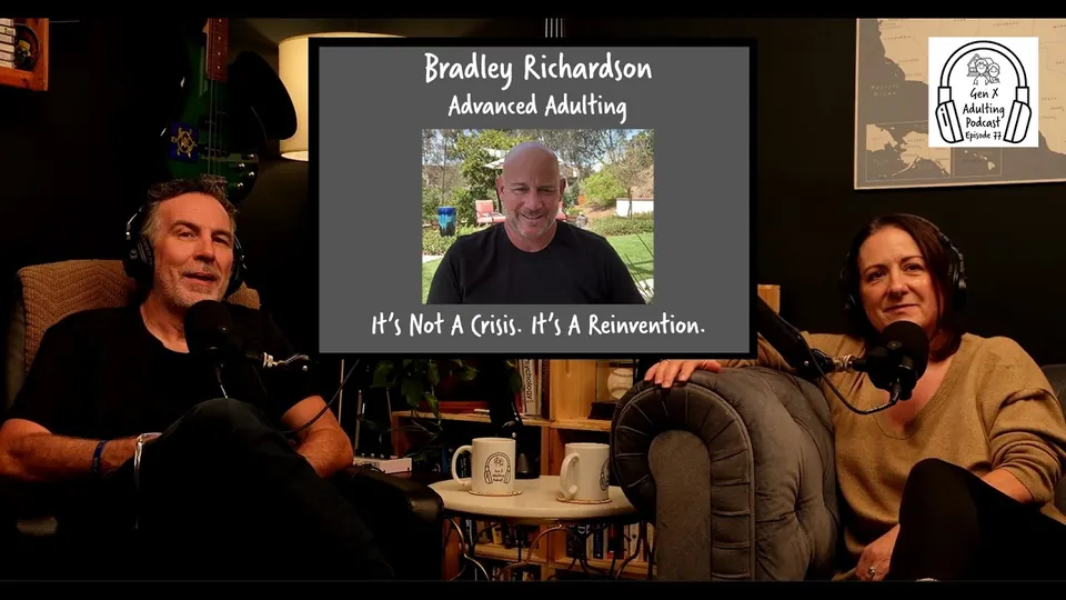 It's Not a Crisis. It's a Reinvention. - Bradley Richardson: Advanced Adulting - Episode 77