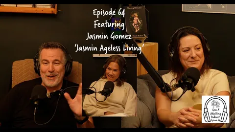 GenX Adulting Podcast - Episode 64 - GenX Speaks Series: Jasmin Gomez - Jasmin Ageless Living