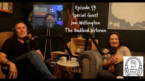 GenX Adulting Podcast - Episode 59 - GenX Speaks Series: Jon Wellington - The Dadbod Veteran