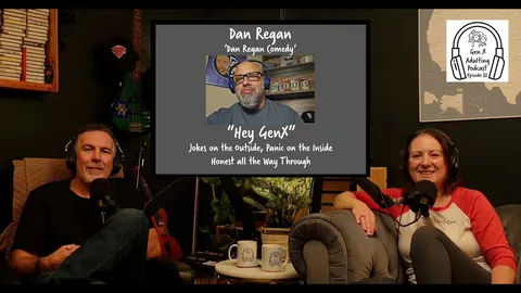 GenX Adulting Podcast - Episode 72 - GenX Speaks Series: Dan Regan - Dan Regan Comedy
