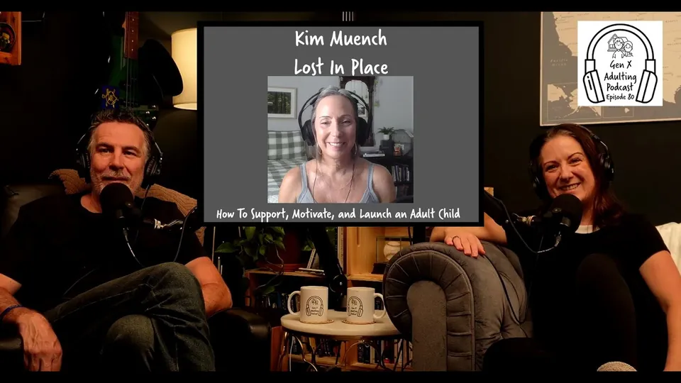 Failure to Launch Has a Kinder Name: Lost in Place - Author and Parent Coach Kim Muench - Episode 80
