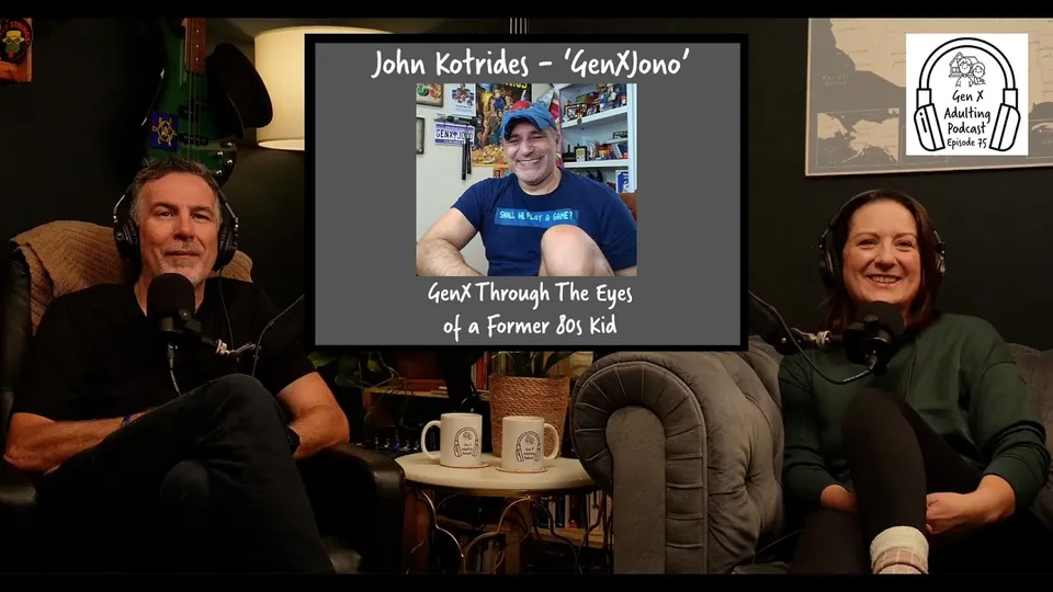 GenX Through The Eyes of a Former 80s Kid - John Kotrides: GenXJono - Episode 75