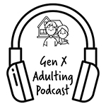 GenX Adulting Podcast — Home